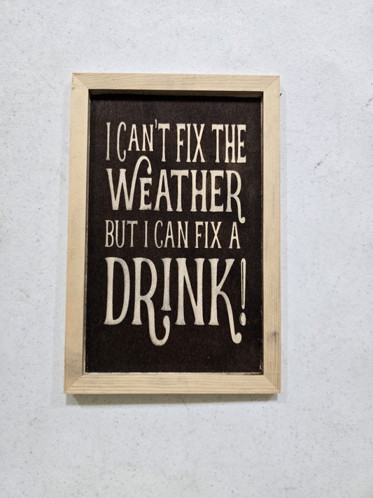 "I Can’t Fix the Weather… But I Can Fix a Drink!"